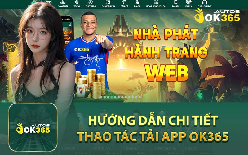 Hướng Dẫn Chi Tiết Thao Tác Tải App Ok365 